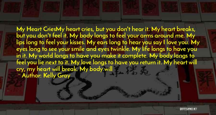 My Body Aches For You Quotes By Kelly Gray