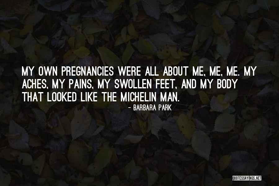 My Body Aches Quotes By Barbara Park My Body Aches Quotes By Barbara Park