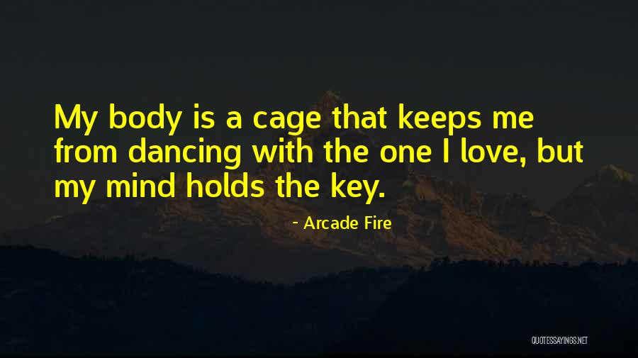 My Body Is A Cage Quotes By Arcade Fire My Body Is A Cage Quotes By Arcade Fire