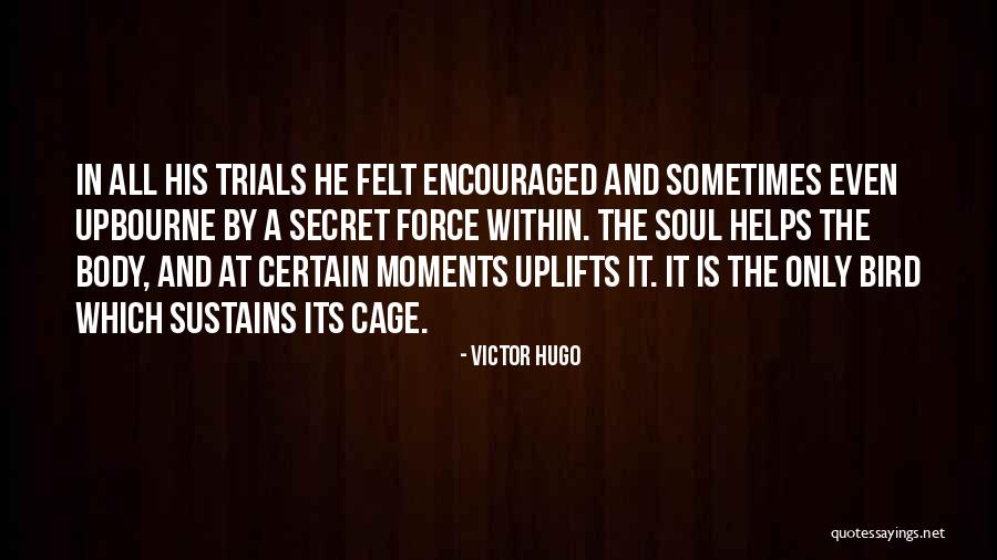 My Body Is A Cage Quotes By Victor Hugo My Body Is A Cage Quotes By Victor Hugo