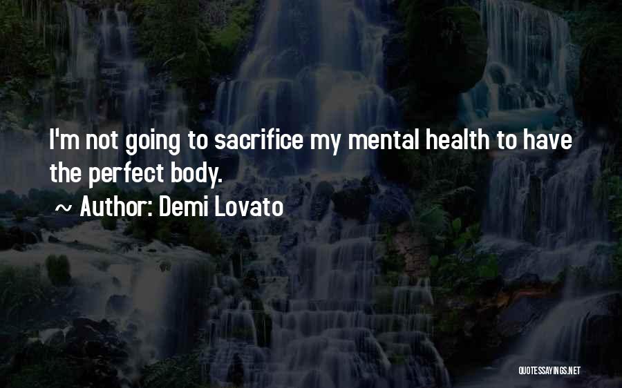 My Body Is Not Perfect Quotes By Demi Lovato