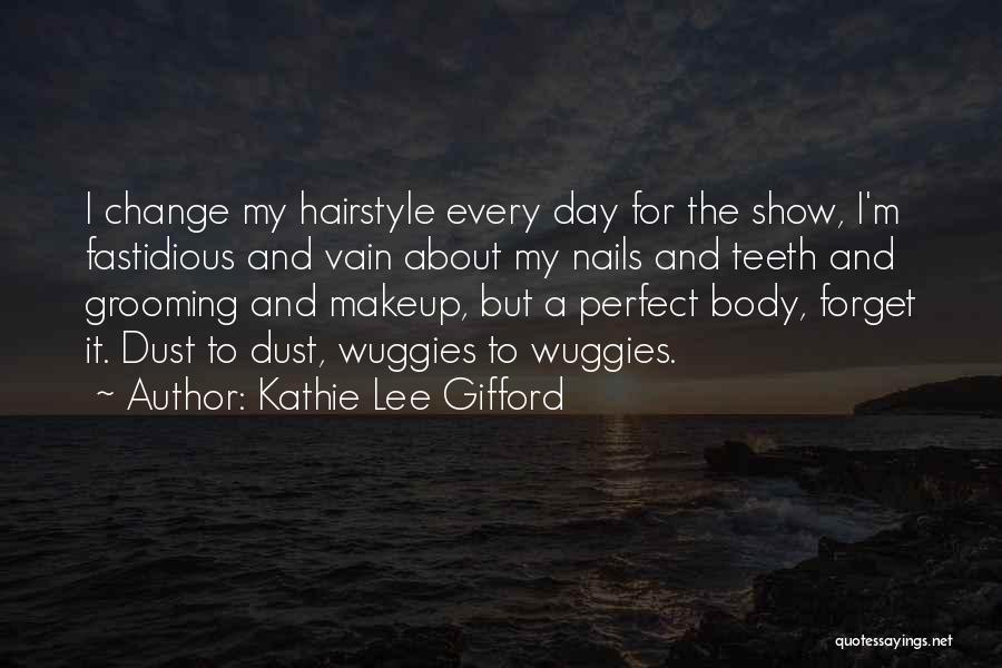 My Body Is Not Perfect Quotes By Kathie Lee Gifford
