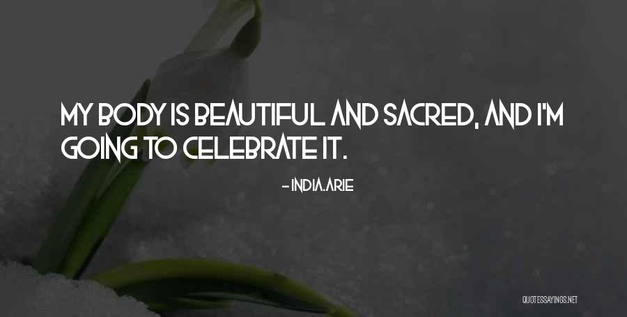 My Body Is Sacred Quotes By India.Arie My Body Is Sacred Quotes By India.Arie