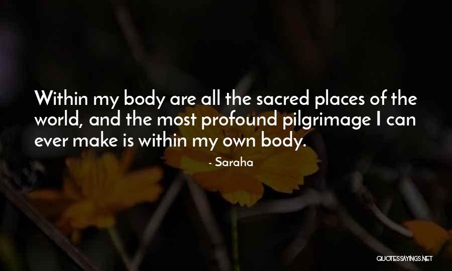 My Body Is Sacred Quotes By Saraha My Body Is Sacred Quotes By Saraha