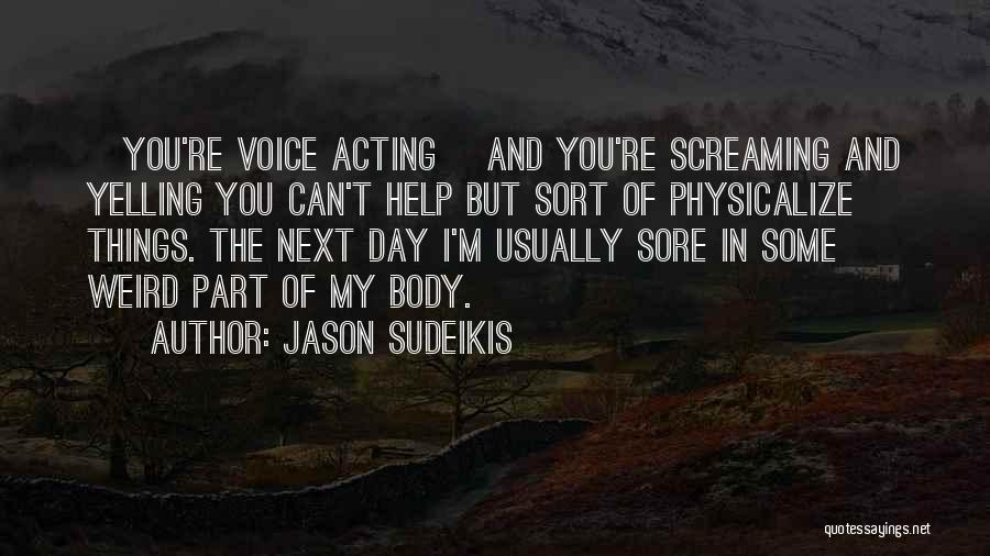 My Body Is Sore Quotes By Jason Sudeikis