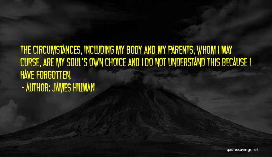 My Body My Choice Quotes By James Hillman