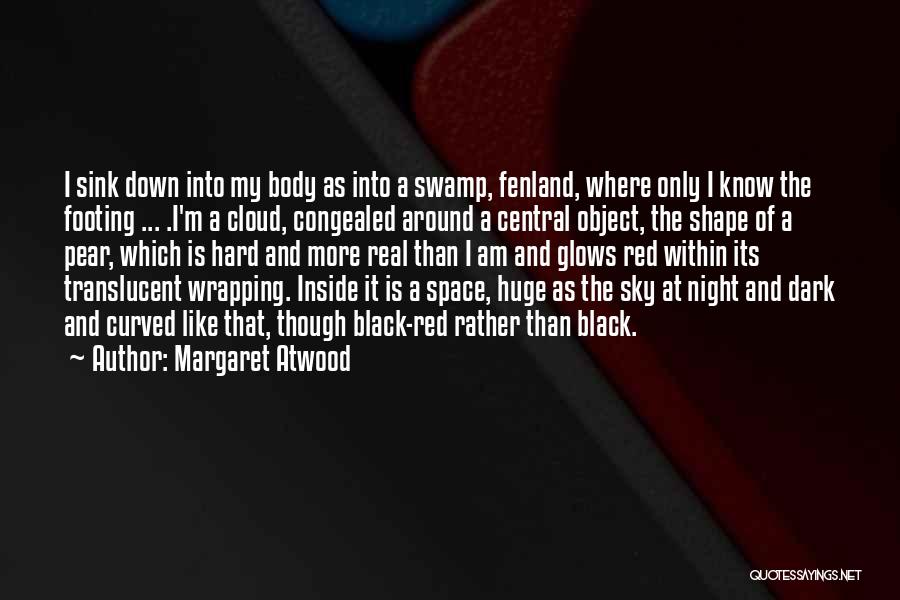 My Body Shape Quotes By Margaret Atwood
