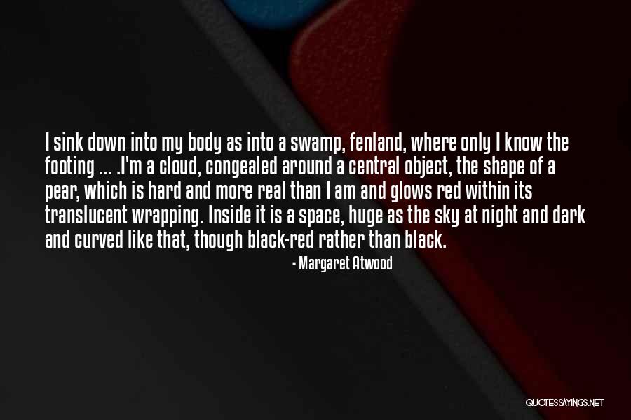 My Body Shape Quotes By Margaret Atwood