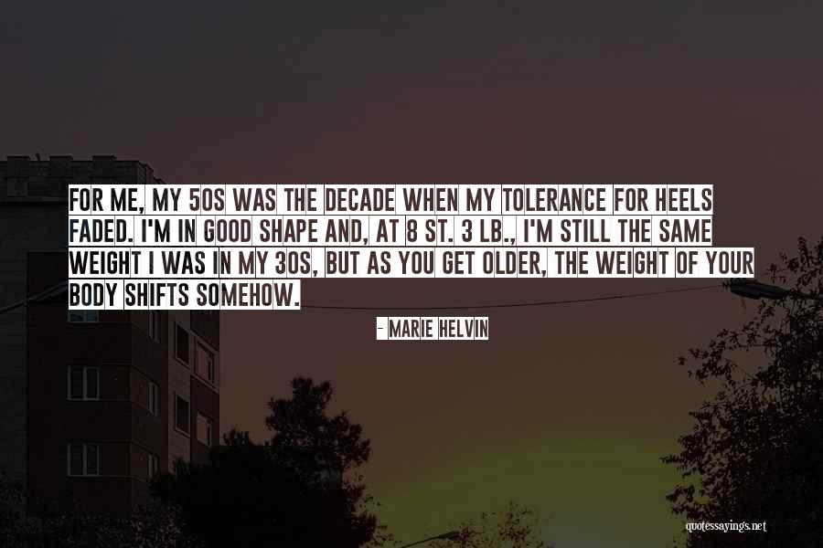 My Body Shape Quotes By Marie Helvin My Body Shape Quotes By Marie Helvin