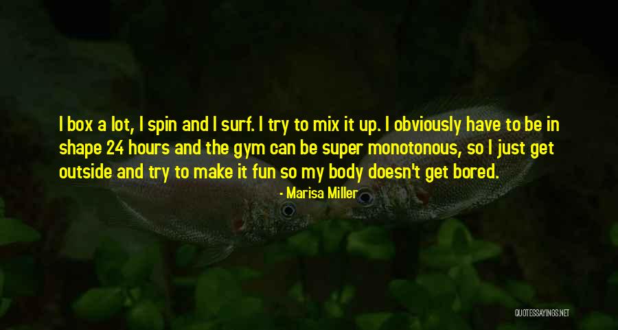 My Body Shape Quotes By Marisa Miller My Body Shape Quotes By Marisa Miller