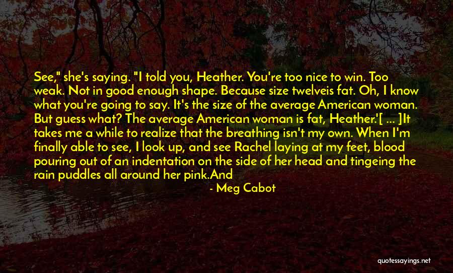 My Body Shape Quotes By Meg Cabot