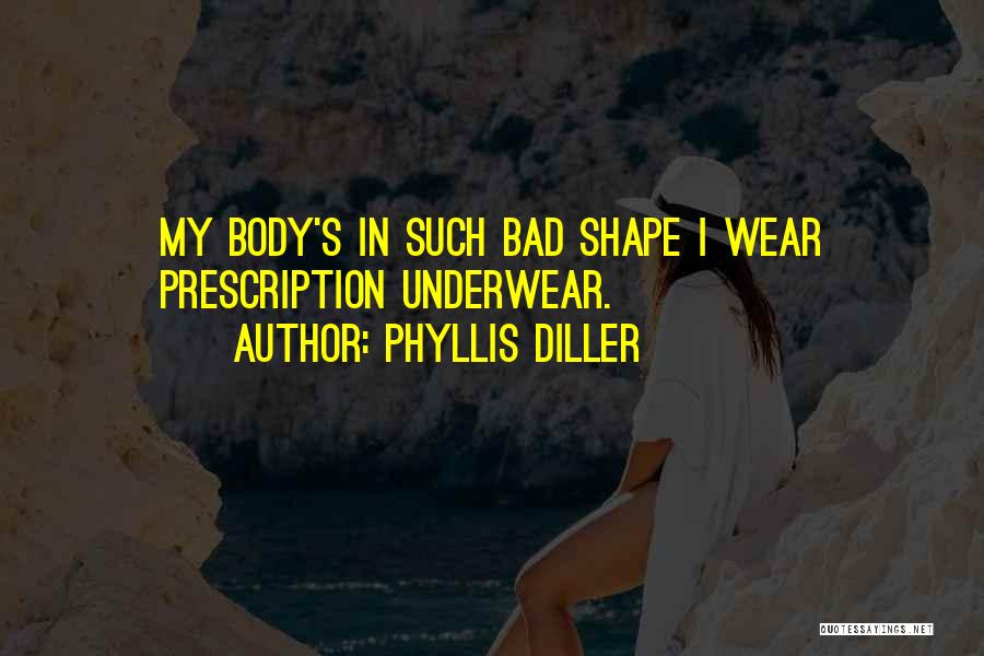 My Body Shape Quotes By Phyllis Diller