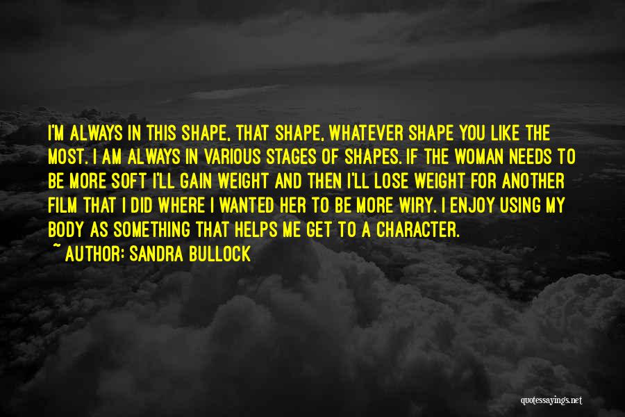 My Body Shape Quotes By Sandra Bullock