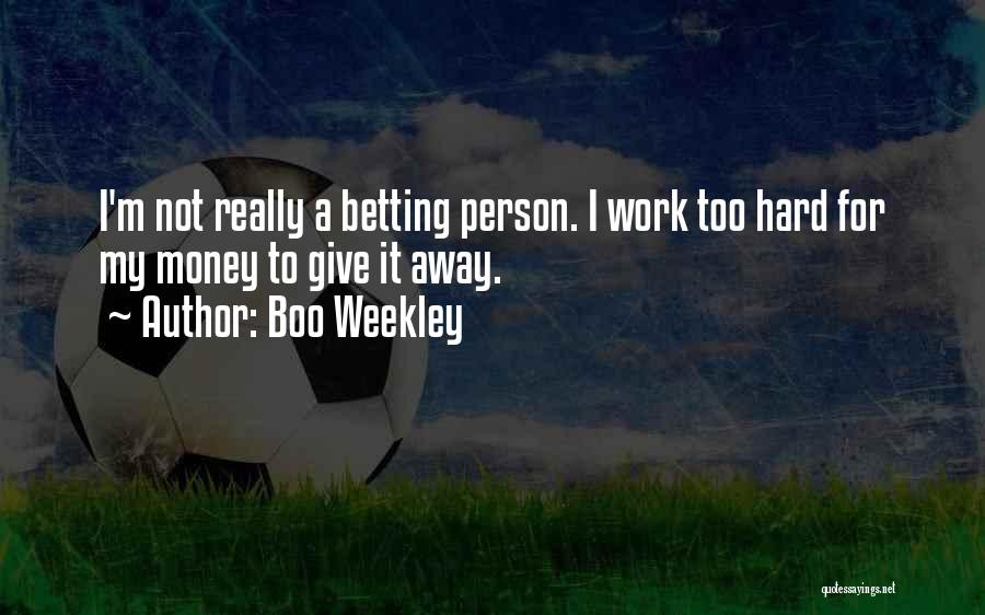 My Boo Quotes By Boo Weekley