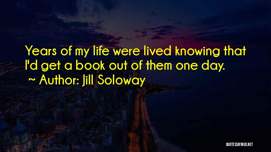 My Book Of Life Quotes By Jill Soloway