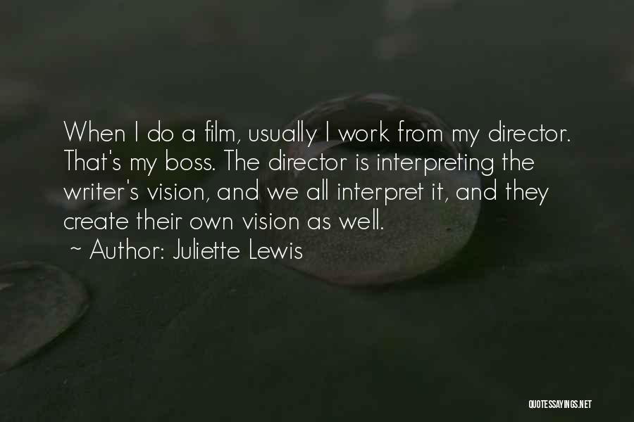 My Boss Quotes By Juliette Lewis