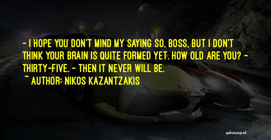 My Boss Quotes By Nikos Kazantzakis