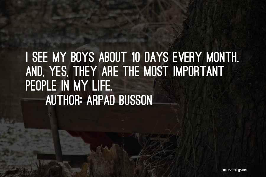 My Boy Quotes By Arpad Busson