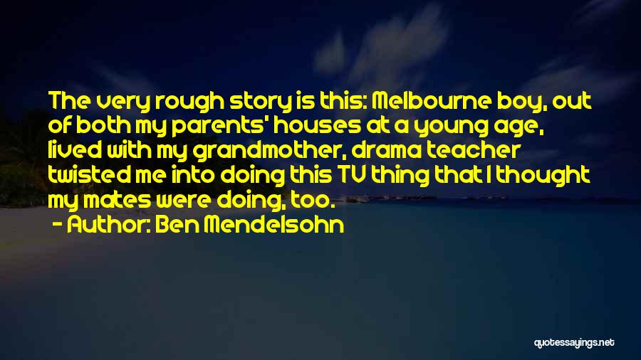 My Boy Quotes By Ben Mendelsohn