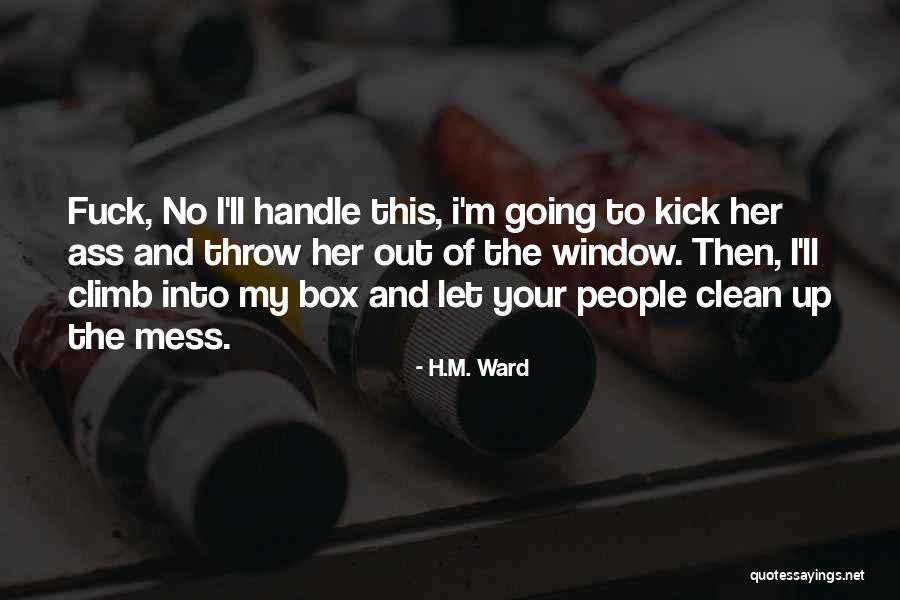 My Boyfriend Being A Jerk Quotes By H.M. Ward My Boyfriend Being A Jerk Quotes By H.M. Ward