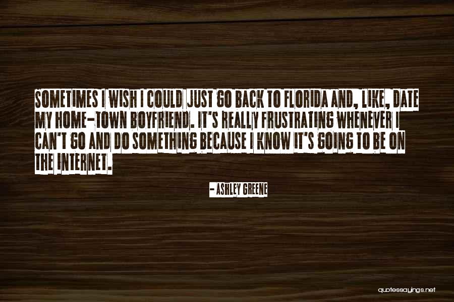 My Boyfriend Can Quotes By Ashley Greene