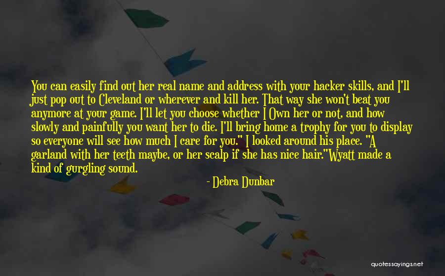My Boyfriend Can Quotes By Debra Dunbar