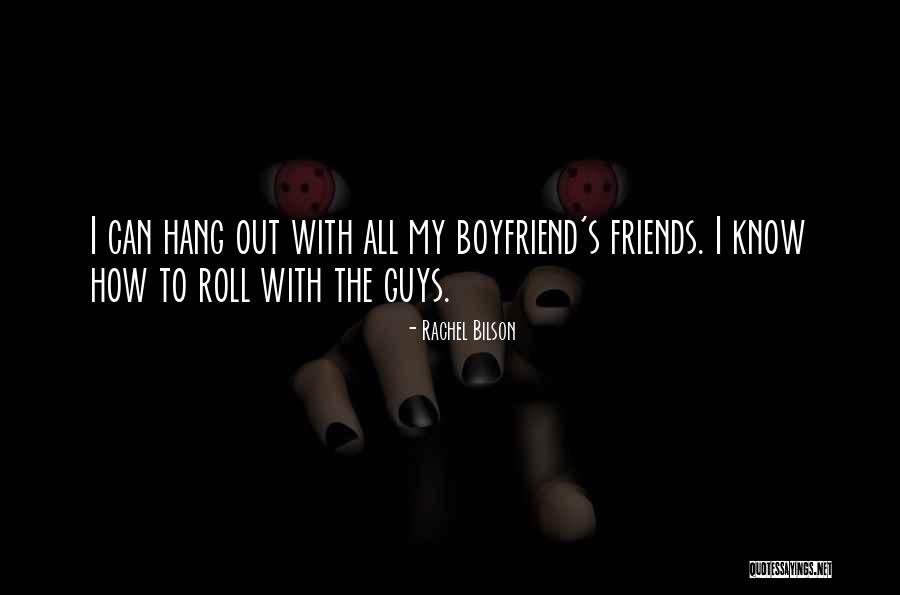 My Boyfriend Can Quotes By Rachel Bilson