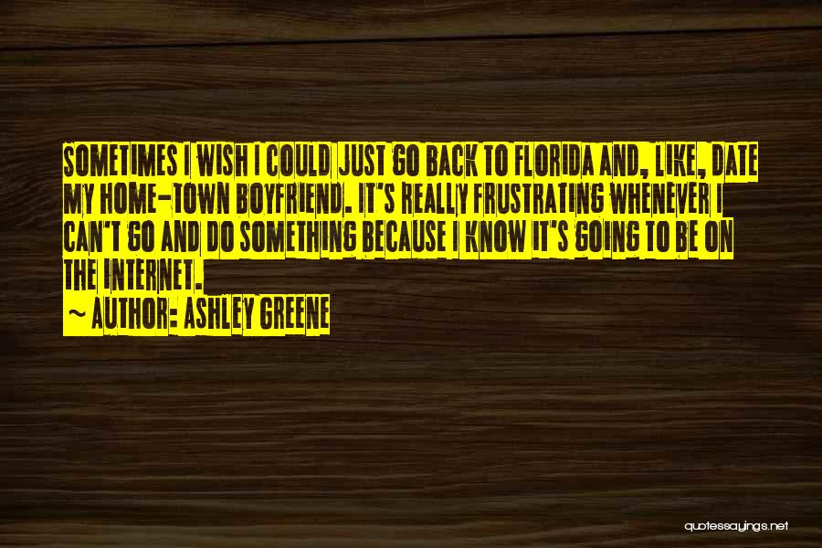 My Boyfriend Can't Quotes By Ashley Greene