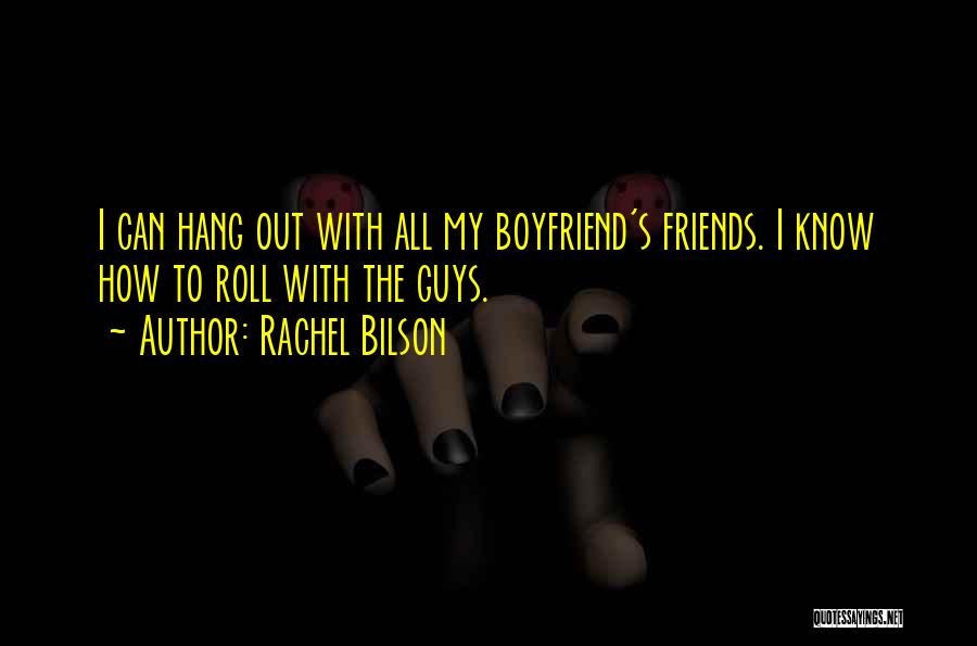 My Boyfriend Can't Quotes By Rachel Bilson