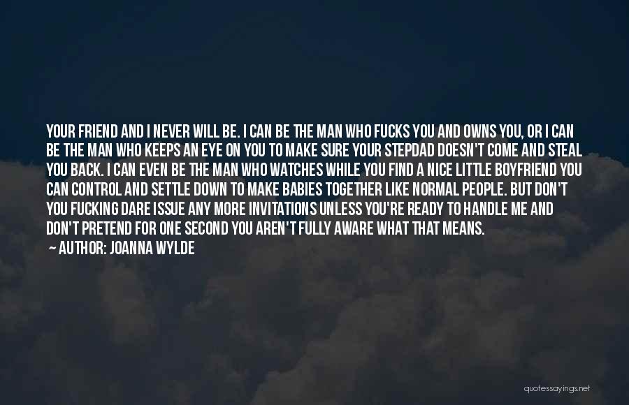 My Boyfriend Is Like My Best Friend Quotes By Joanna Wylde