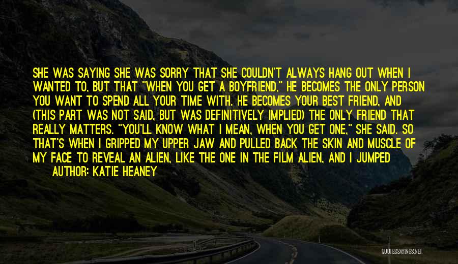 My Boyfriend Is Like My Best Friend Quotes By Katie Heaney