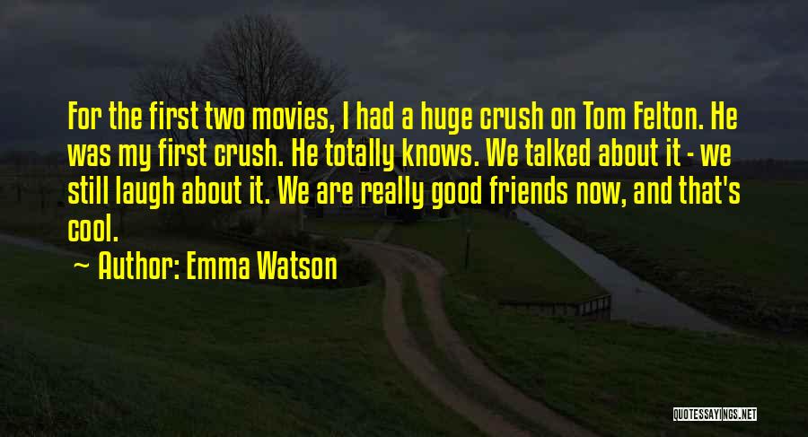 My Boyfriend Is My Best Friend Quotes By Emma Watson