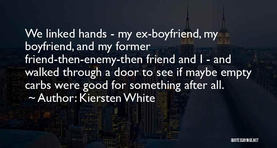 My Boyfriend Is My Best Friend Quotes By Kiersten White