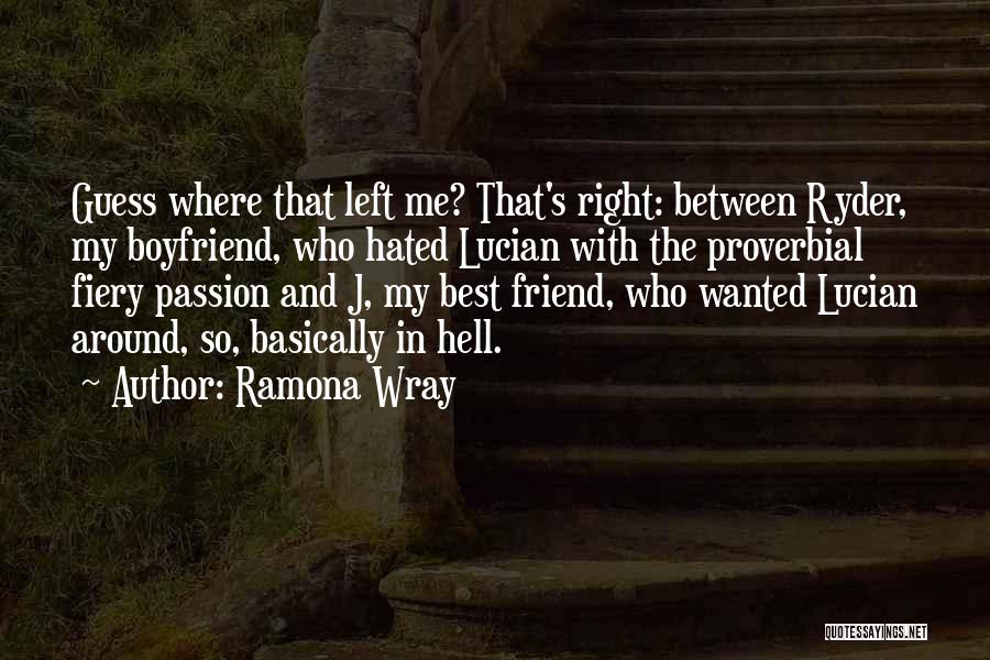 My Boyfriend Is My Best Friend Quotes By Ramona Wray