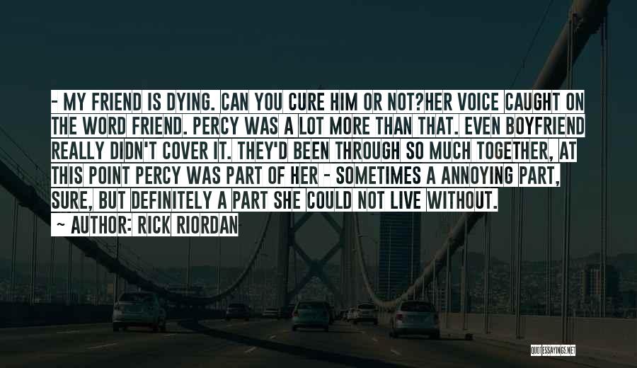 My Boyfriend Is My Best Friend Quotes By Rick Riordan