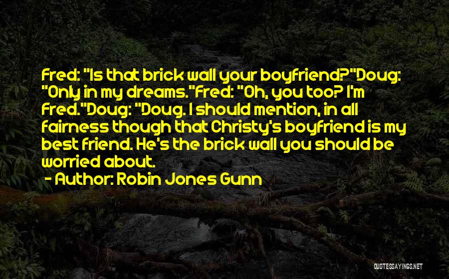 My Boyfriend Is My Best Friend Quotes By Robin Jones Gunn