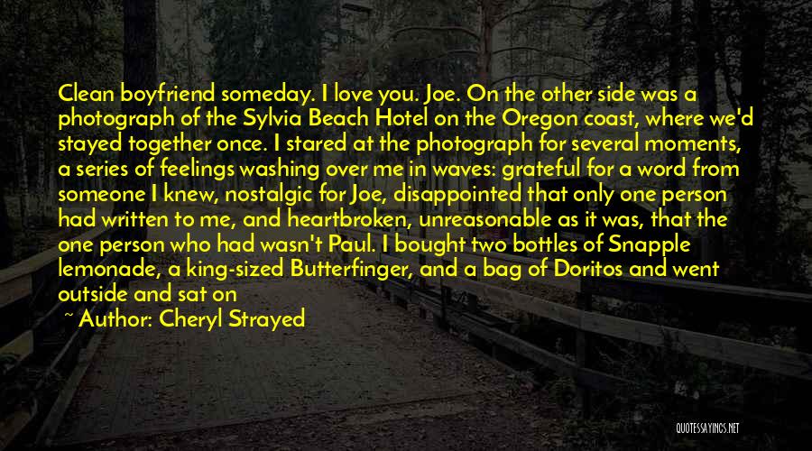 My Boyfriend Is My King Quotes By Cheryl Strayed