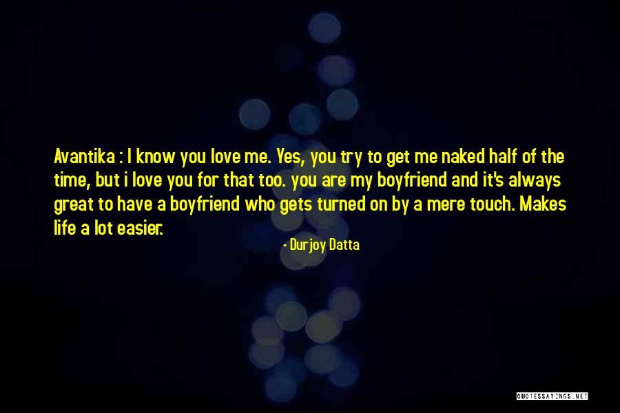 My Boyfriend Is My Other Half Quotes By Durjoy Datta