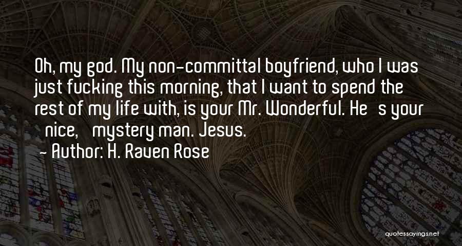 My Boyfriend Is My Quotes By H. Raven Rose