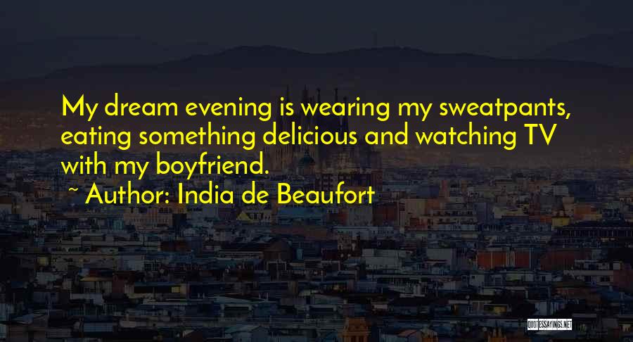 My Boyfriend Is My Quotes By India De Beaufort