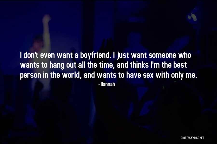 My Boyfriend Is My World Quotes By Hannah My Boyfriend Is My World Quotes By Hannah