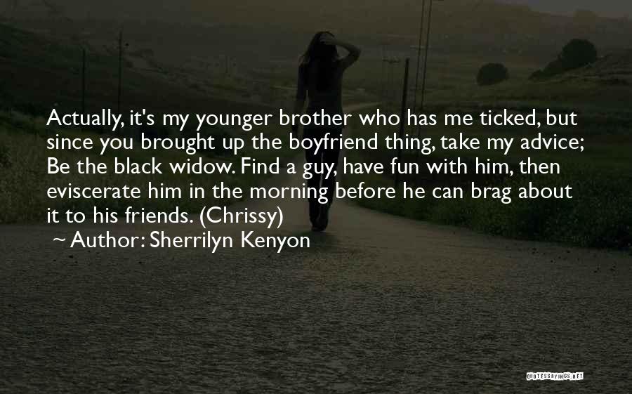 My Boyfriend Is Younger Than Me Quotes By Sherrilyn Kenyon