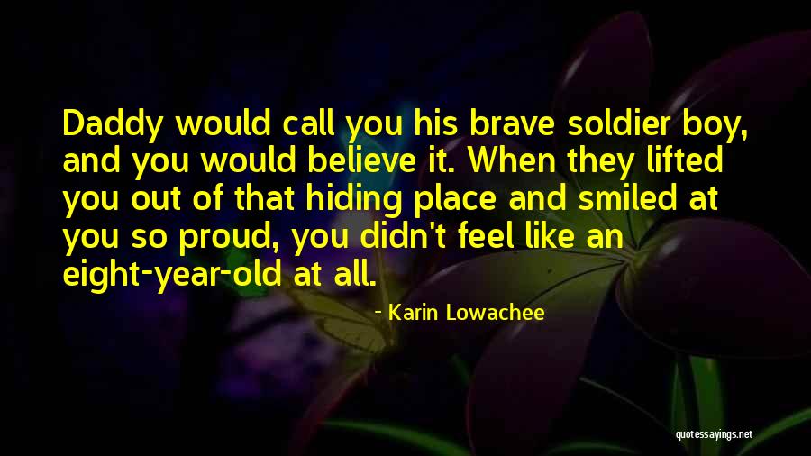 My Brave Boy Quotes By Karin Lowachee My Brave Boy Quotes By Karin Lowachee