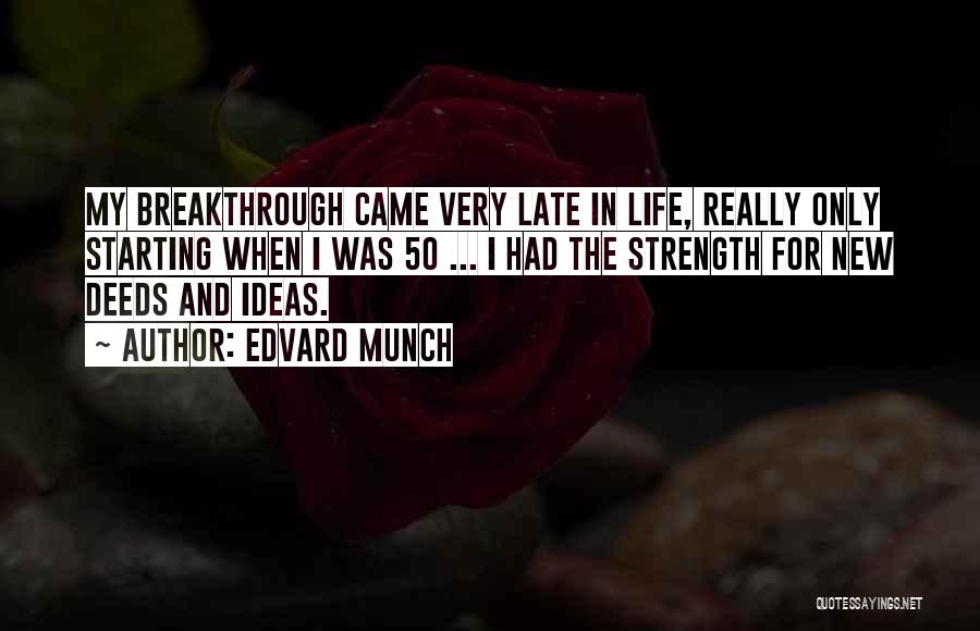 My Breakthrough Quotes By Edvard Munch