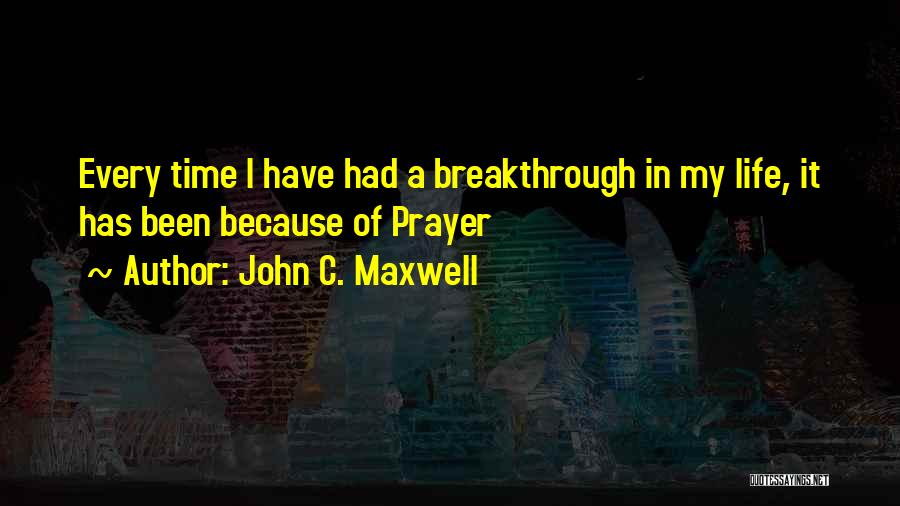 My Breakthrough Quotes By John C. Maxwell