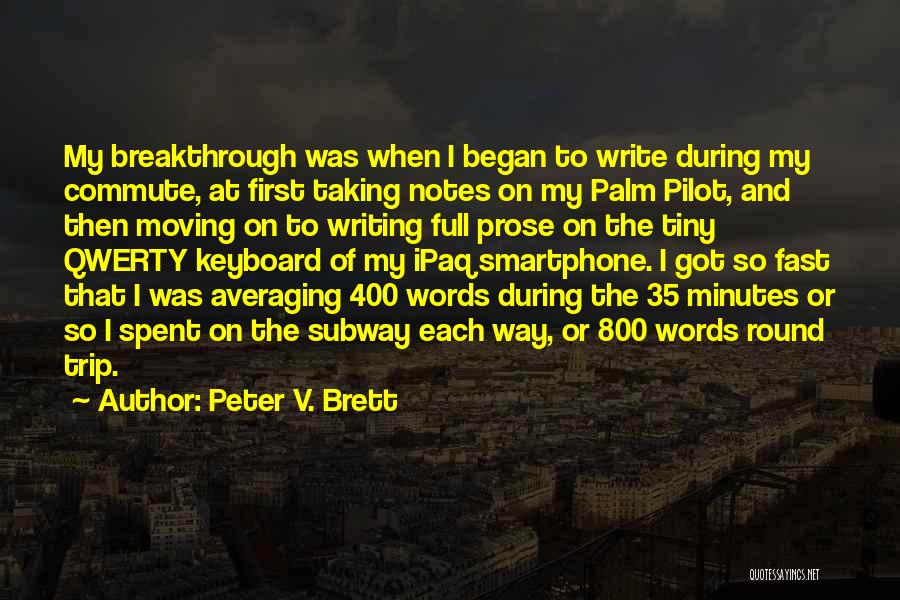 My Breakthrough Quotes By Peter V. Brett