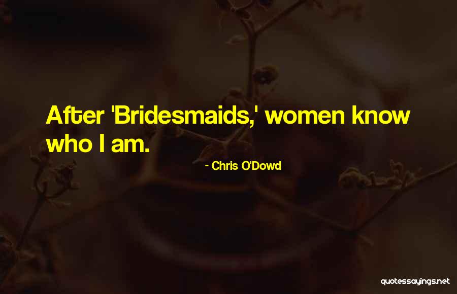 My Bridesmaids Quotes By Chris O'Dowd