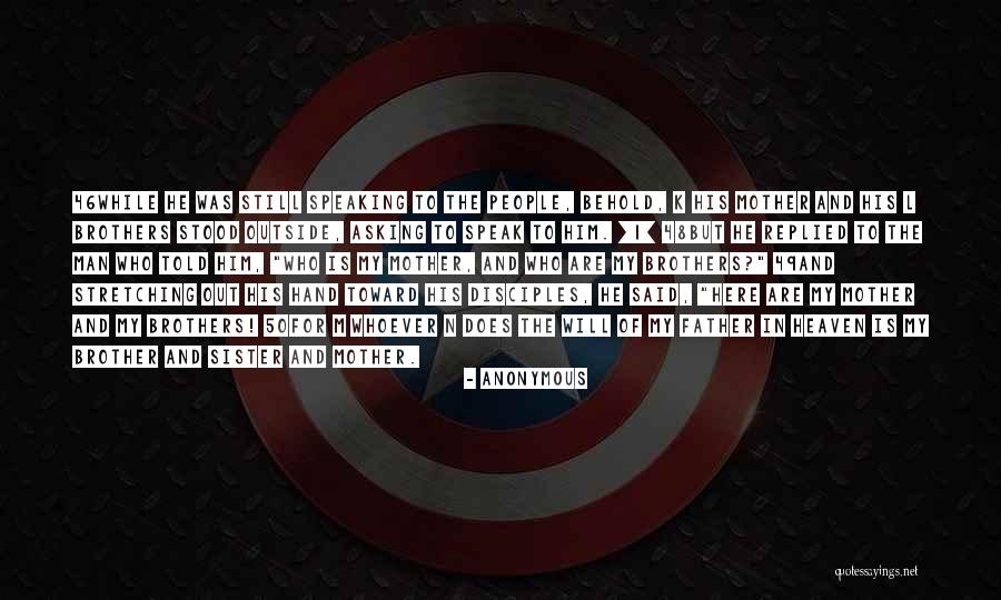 My Brother And Father Quotes By Anonymous My Brother And Father Quotes By Anonymous