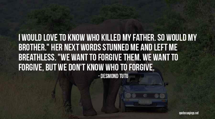 My Brother And Father Quotes By Desmond Tutu My Brother And Father Quotes By Desmond Tutu