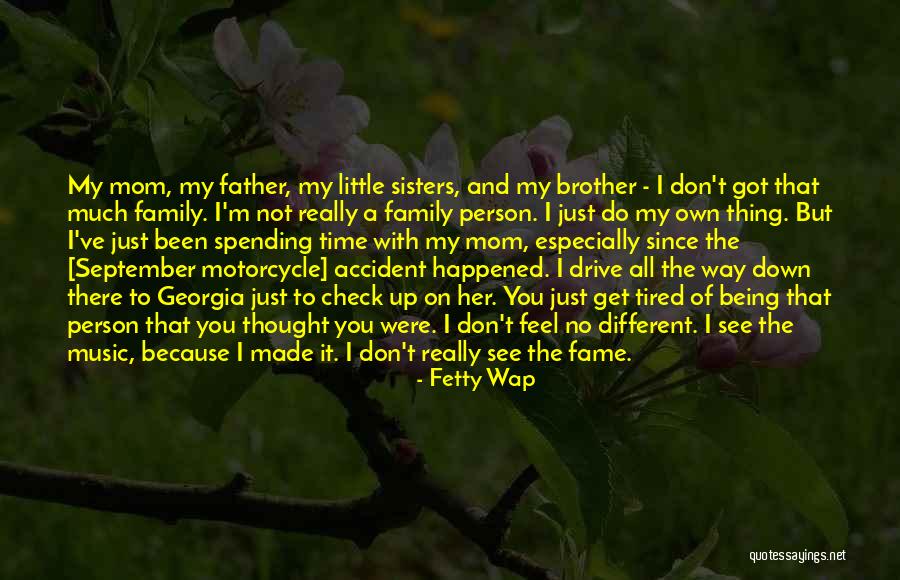 My Brother And Father Quotes By Fetty Wap My Brother And Father Quotes By Fetty Wap